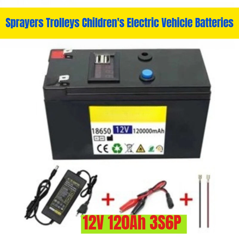 

12V 120Ah 3S6P 18650 Lithium Battery Pack for Sprayers Trolleys Children's Electric Vehicle Batteries
