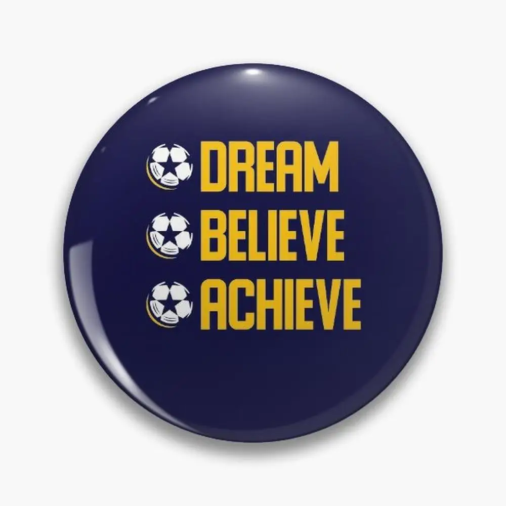 Soccer Motivation Dream Believe Achieve Pin Buttons Brooches  Jewelry Accessory Customize Brooch Fashion Lapel Badges