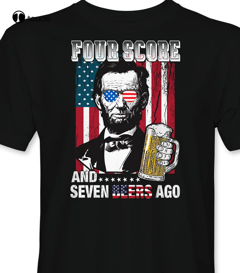 Funny Patriotic Shirt - Four Score And Seven Beers Ago - July 4Th T-Shirt womens crewneck tshirt