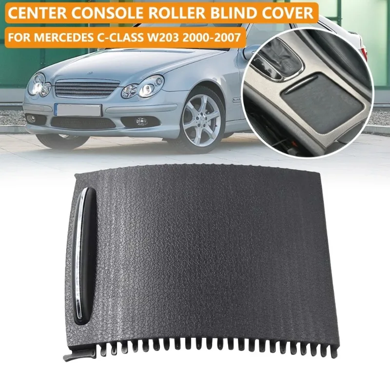 

Car Centre Console Slide Roller Blind Cover For Mercedes For Benz C Class W203 2000-2007 Car Water Cup Holder 2036800123