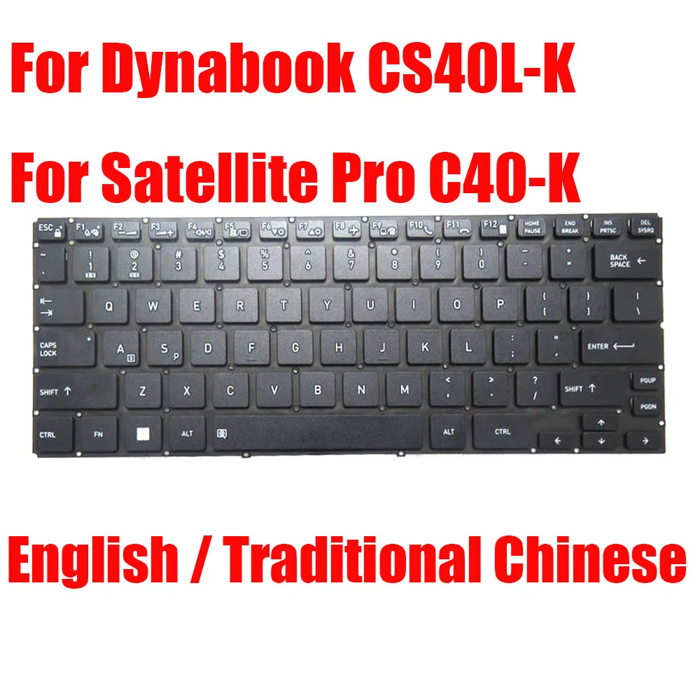 

Клавиатура для ноутбука US TW Dynabook CS40L-K для Satellite Pro C40-K, традиционная английская китайская черная новая