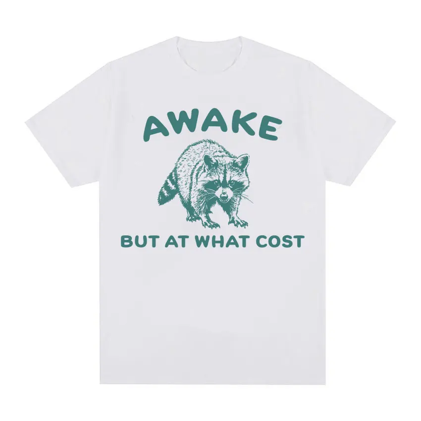 Awake But At What Cost Print T Shirt Vintage Funny Raccoon Meme Tee Shirt Men Women Fashion Oversized Cotton T-shirts Streetwear