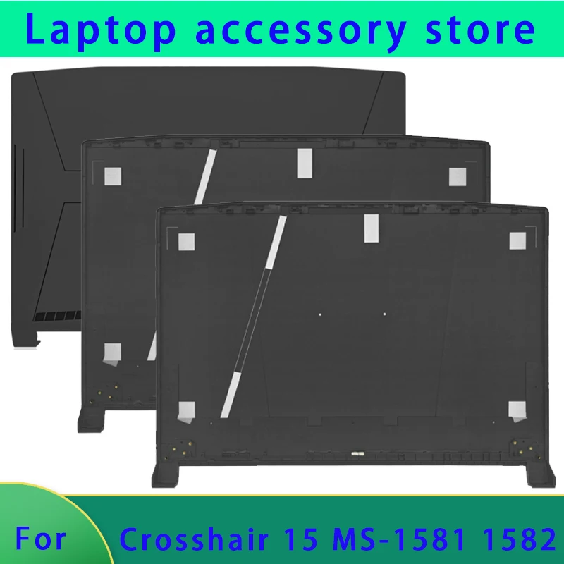 

Suitable for sharpshooter 15 Crosshair 15 MS-1581 MS-1582 laptop LCD screen replacement top cover top and bottom shell ABC Cover