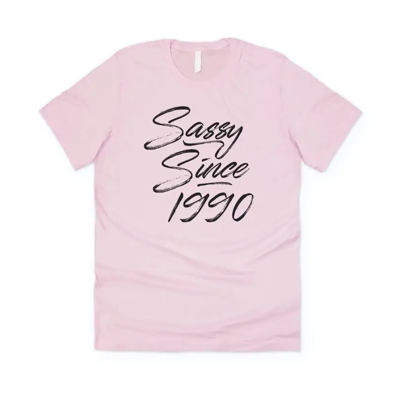 

Sassy Since T Shirt Funny Birthday 1990 16Th 18Th 21St 25Th 30Th