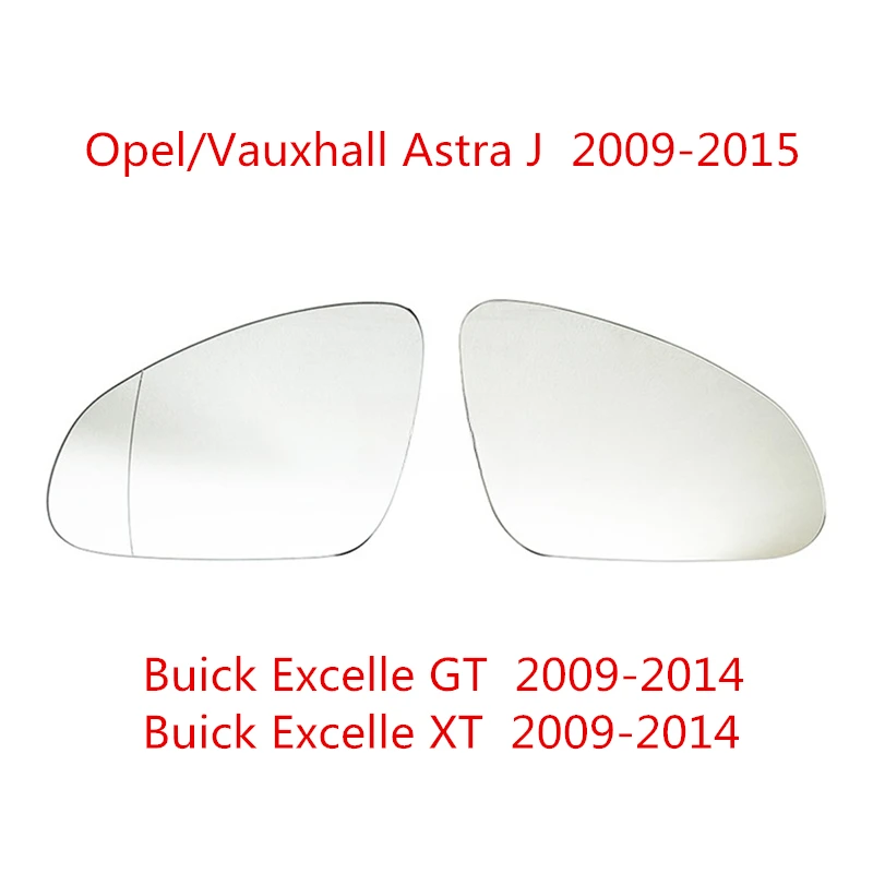Verre de rétroviseur latéral pour Opel ou Vauxhall Astra J 2009 – 2015 Buick Excelle GT XT 2009-2014, lentille de rétroviseur, accessoires automobiles