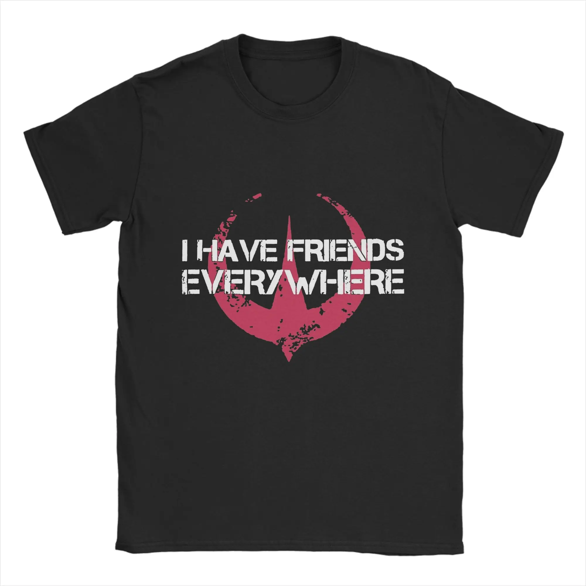 I Have Friends Everywhere    T-Shirt Men Andor Casual Pure Cotton Tee Shirt Crewneck Short Sleeve T Shirts Graphic Clothing