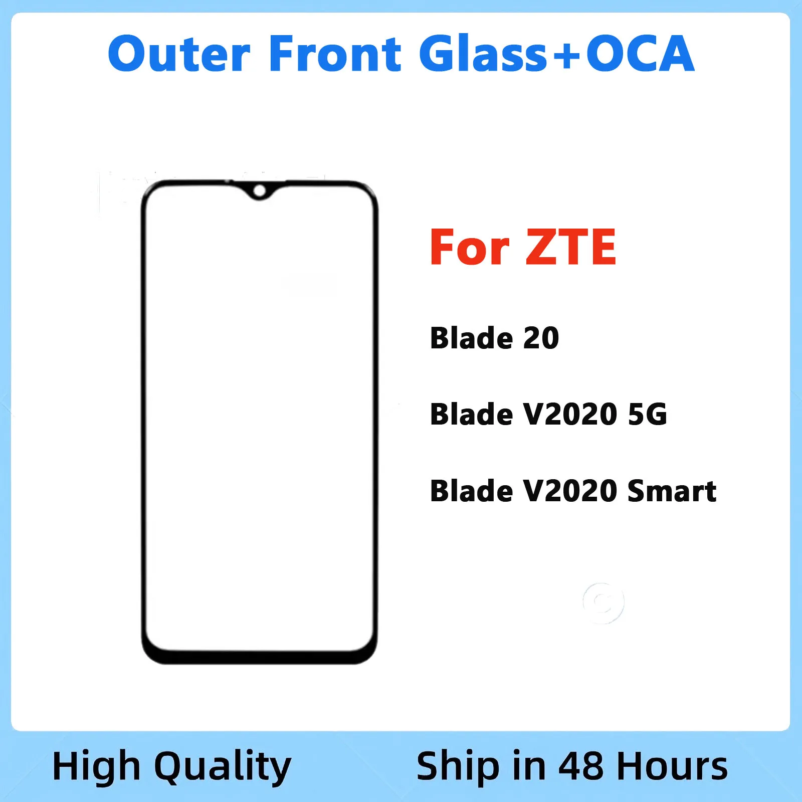 

Front Outer Glass Lens with OCA For Blade 20 / Blade V2020 5G / Blade V2020 Smart Glass Lens Touch Panel Replacement Parts