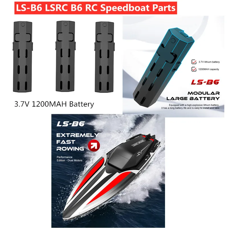 

LS-B6 B6 Boat Battery LSRC B6 Boat 3.7V 1200mAh battery propeller for LSRC B6 RC Boat Accessorie LSRC-B6 LS-B6 Speedboat Battery