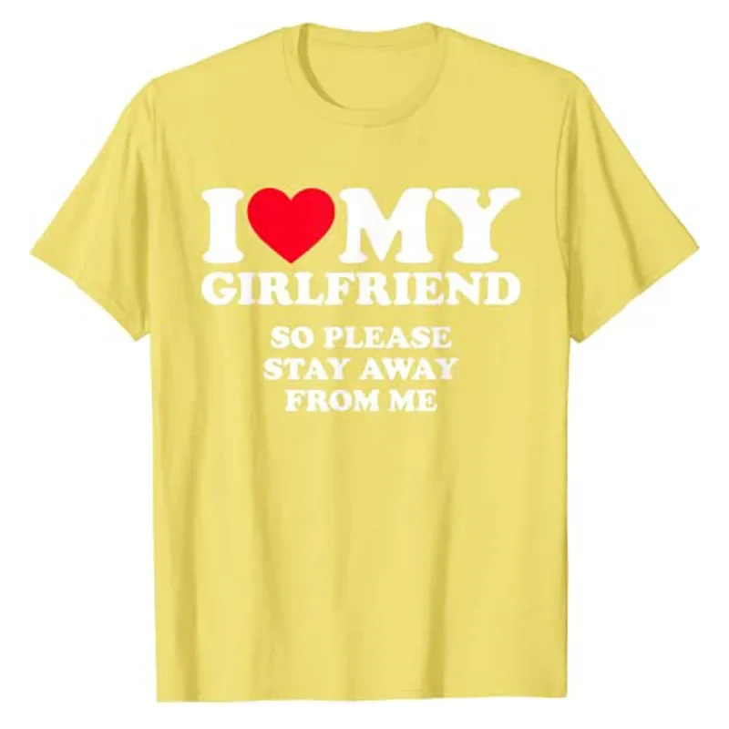 I Love My Boyfriend Clothes I Love My Girlfriend Shirt So per favore Stay Away da Me Funny BF GF detti Quote Valentine Tee Tops