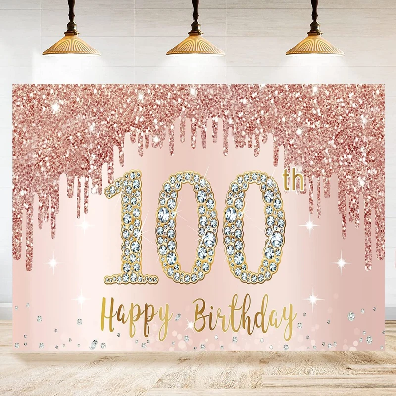 Photography Backdrop For Women Rose Gold 100th Birthday Party Sign Pink 100 Year Old Birthday Poster Background Decor Banner