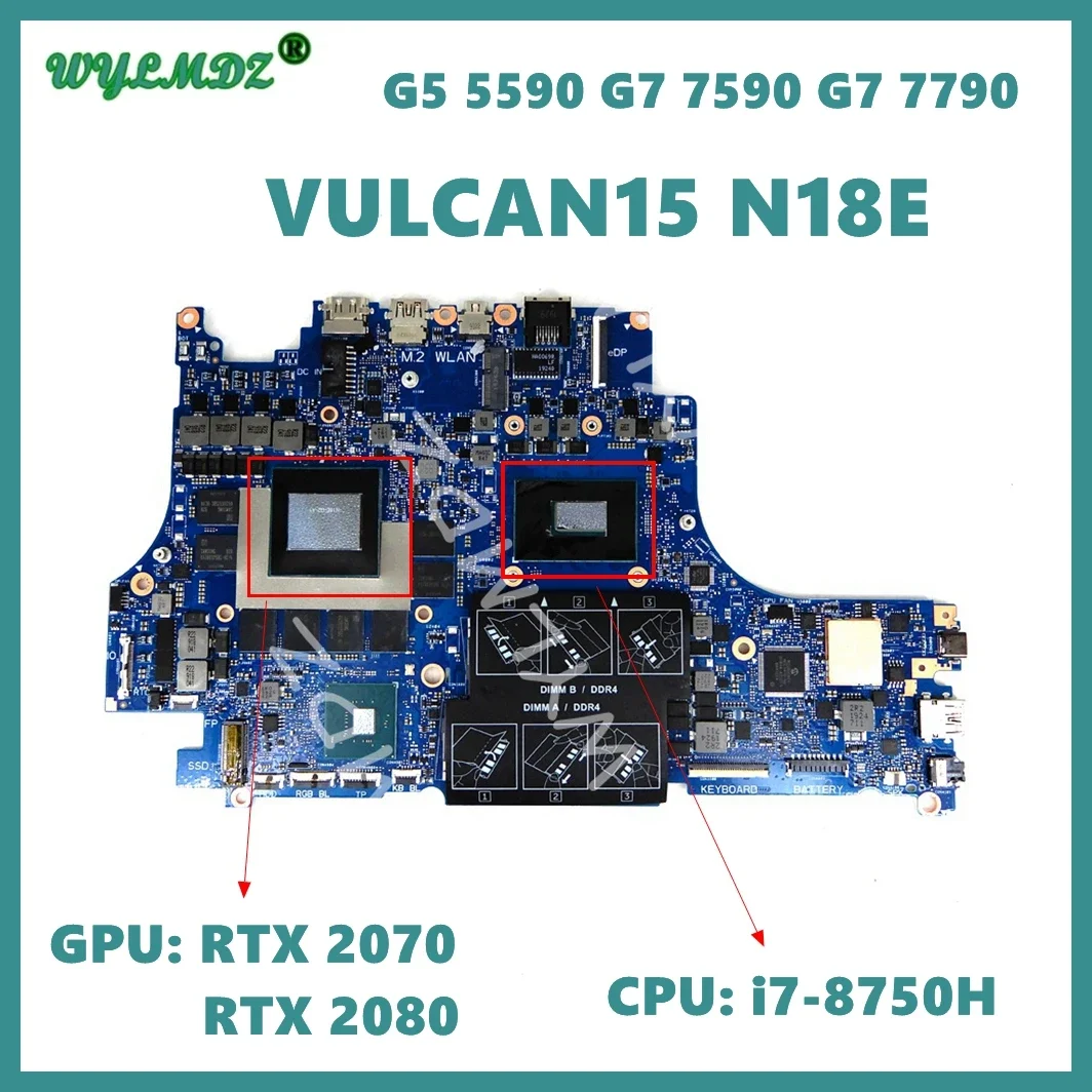 VULCAN15_N18E  with i5 i7 i9 CPU RTX2060 RTX2070 RTX2080 GPU Mainboard For DELL G5 5590 G7 7590 G7 7790 Laptop Motherboard