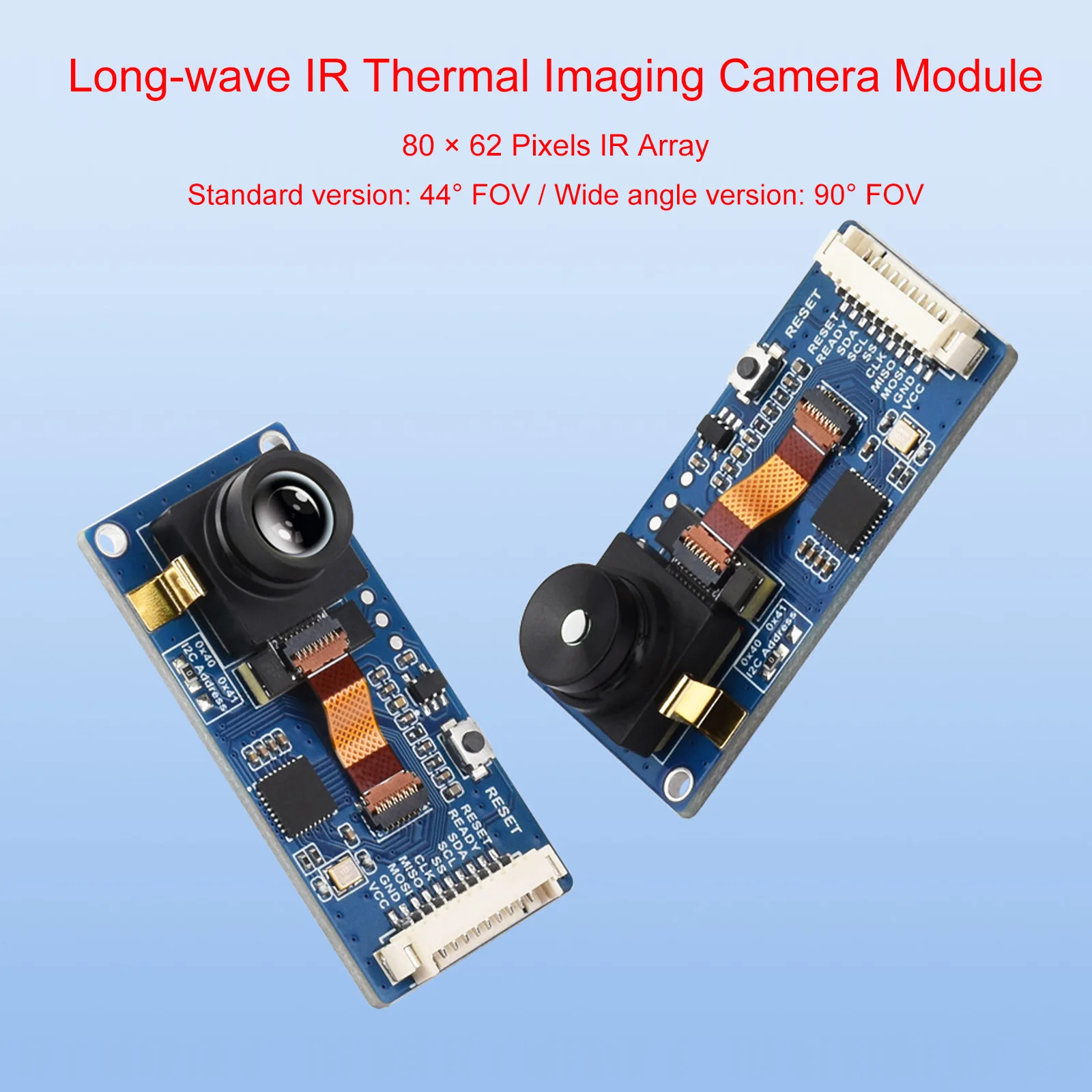 Long-wave IR Thermal Imaging Camera Module Options 44° FOV / Wide angle version 90° FOV 80x62 Pixels IR Array Motion Detection