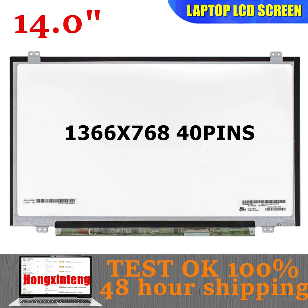 

LP140WH2 TLSA B140XTN02.3 HB140WX1-300 B140XW03 V.0 N140BGE-L42, L32, L41, L33, LB2 Оригинальный 14,0-дюймовый тонкий 40-контактный дисплей 1366*768