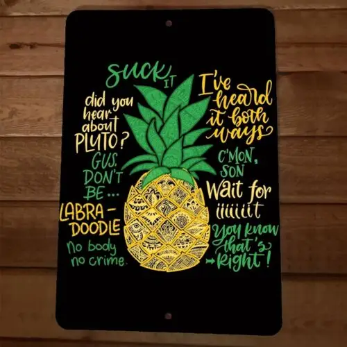 Pineapple Suck It Wait For It Psych 8x12 Metal Wall Sign sign