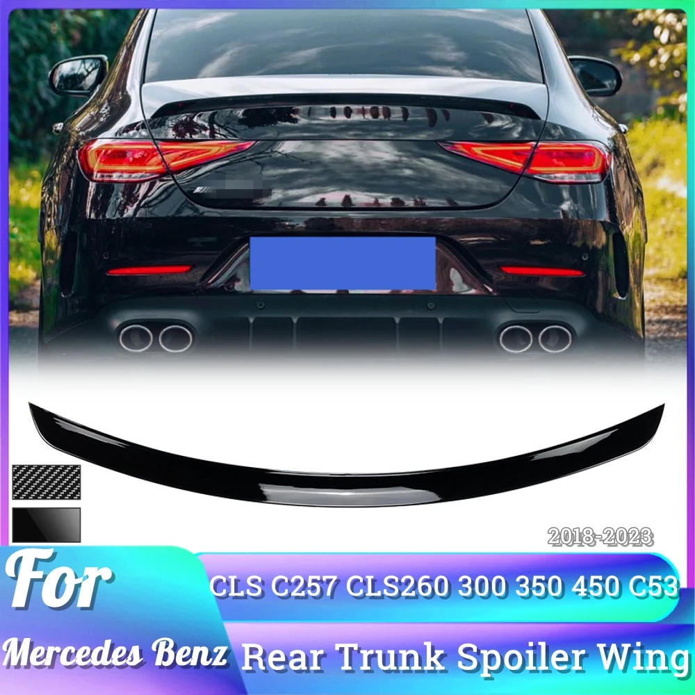 FOR MERCEDES BENZ CLS CLASS C257 W257 CLS300 CLS350 CLS400 CLS53 AMG CAR REAR BOOT SPOILER WING TRUNK LID LIP 2018-2023