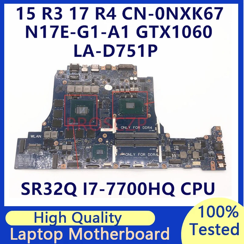 CN-0NXK67 0NXK67 NXK67 For DELL 15 R3 17 R4 Laptop Motherboard With SR32Q I7-7700HQ CPU GTX1060 LA-D751P 100% Full Tested Good