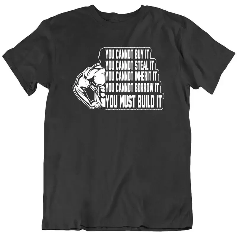 You Must Build It Muscle Bodybuilder Power Lifter T Shirt
