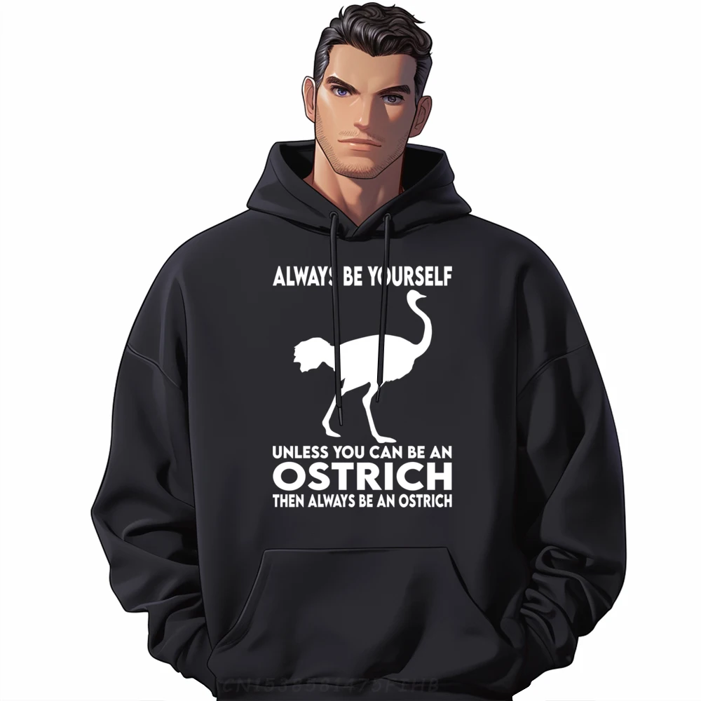 

Graphic Always Be Yourself Unless You Can Be An Ostrich Design Long Sleeve Autumn Hoodies Newest Round Neck Youth Sweatshirt