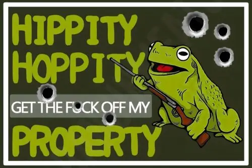 Hippity Hoppity Get Off My Property V2 Funny Sign 12