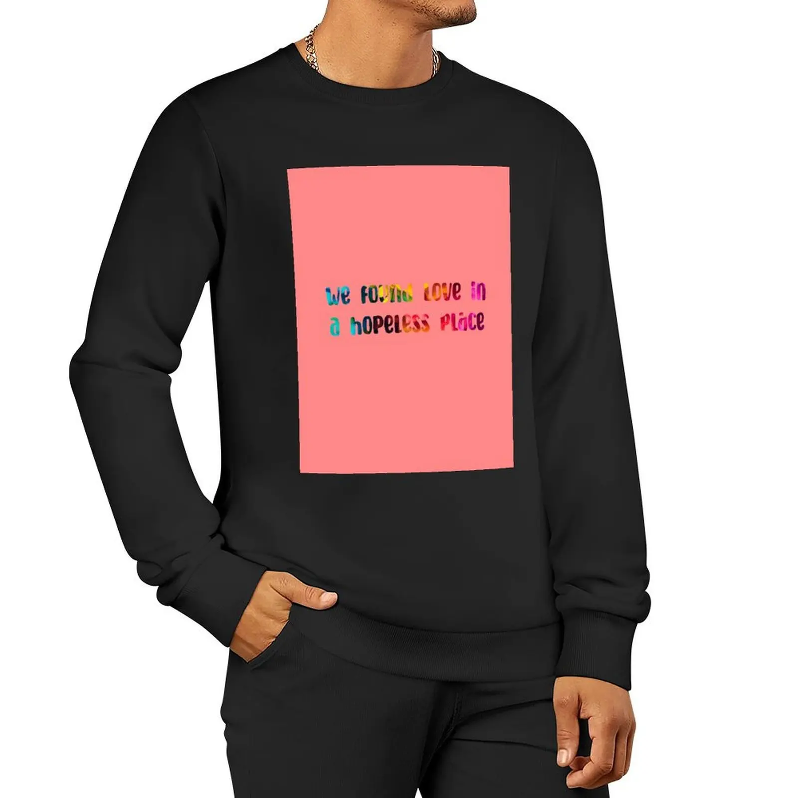 We Found Love Pullover Hoodie men clothes sports sweatshirt man