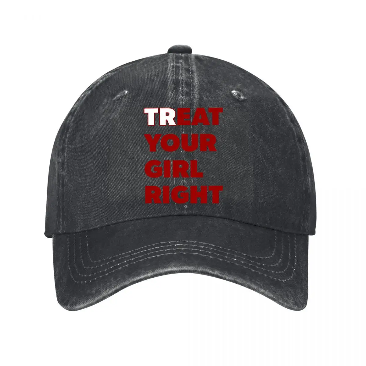 Treat Your Girl Right Red Typography Quote Baseball Cap Men Women Distressed Washed Sun Cap Outdoor Hat