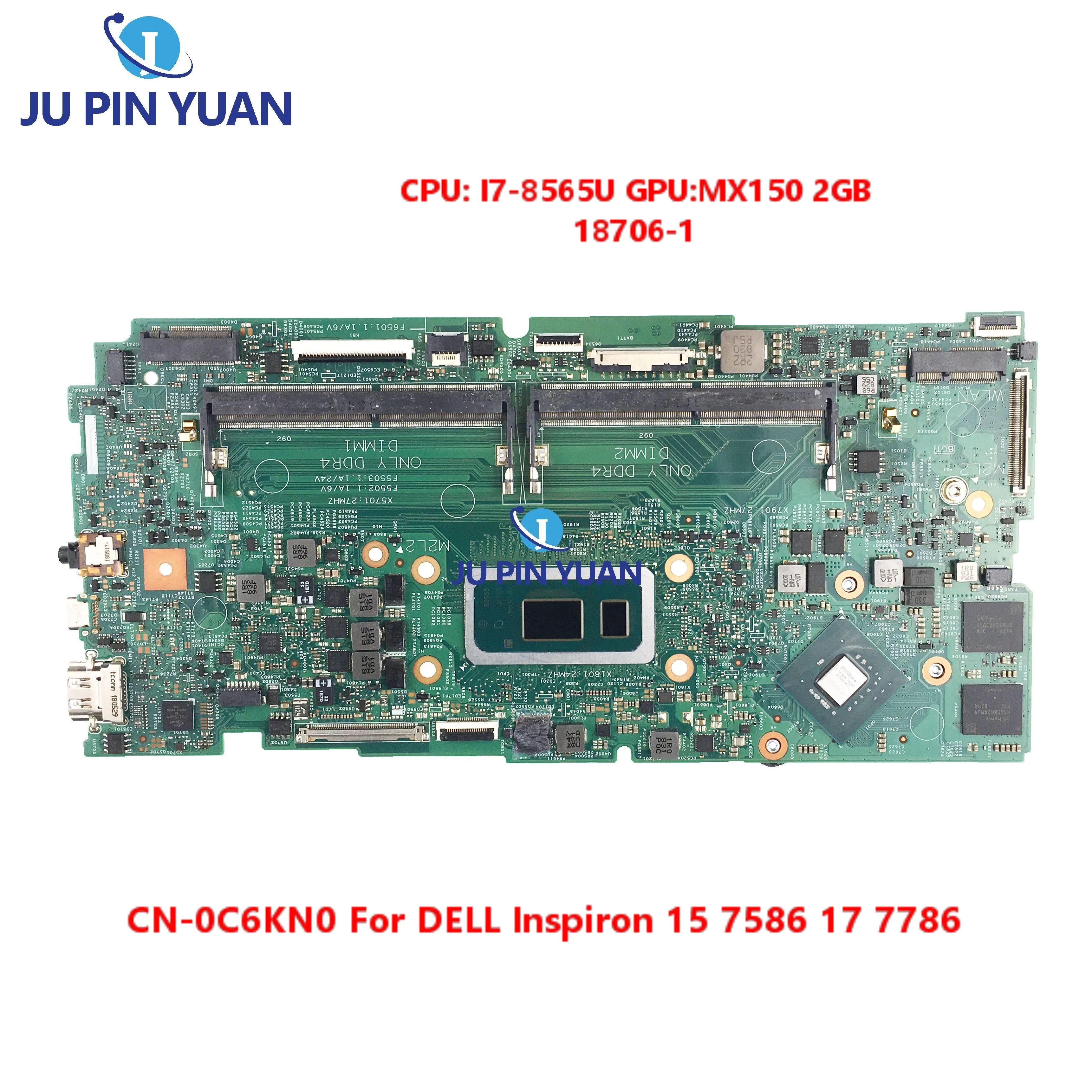 18706-1 Mainboard CN-0C6KN0 0C6KN0 C6KN For DELL Inspiron 15 7586 17 7786 Laptop Motherboard CPU: I7-8565U GPU:MX150 2GB  Tested