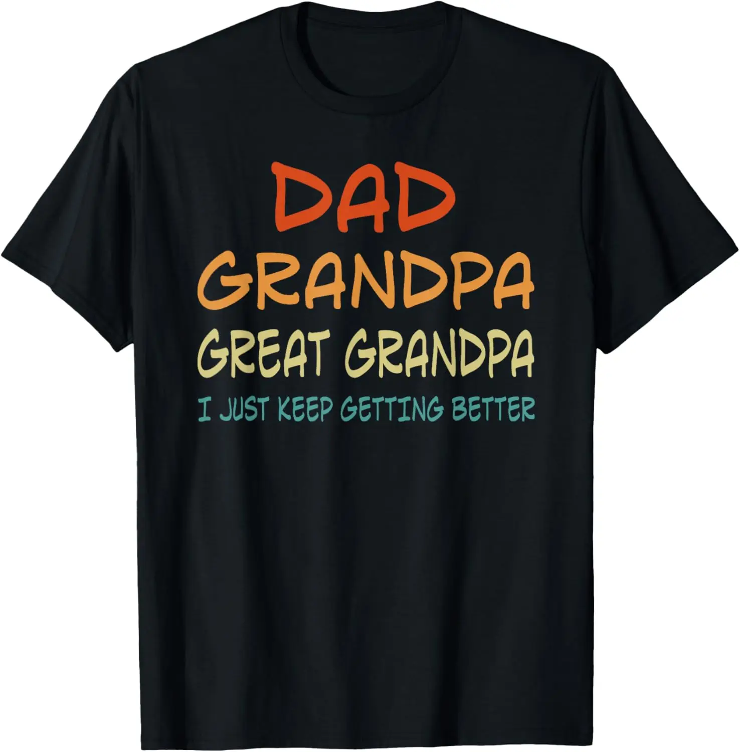 تي شيرت رجالي Dad Grandpa Great Grandpa I Just Keep Beetter