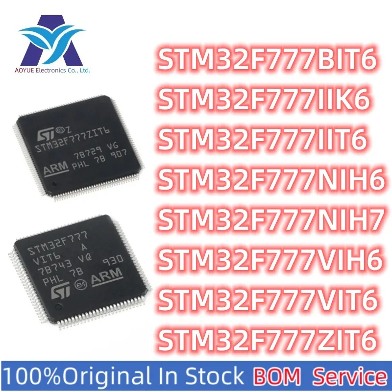 Microcontroller STM32F777BIT6 STM32F777IIK6 STM32F777IIT6 STM32F777NIH6 STM32F777NIH7 STM32F777VIH6 STM32F777VIT6 STM32F777ZIT6