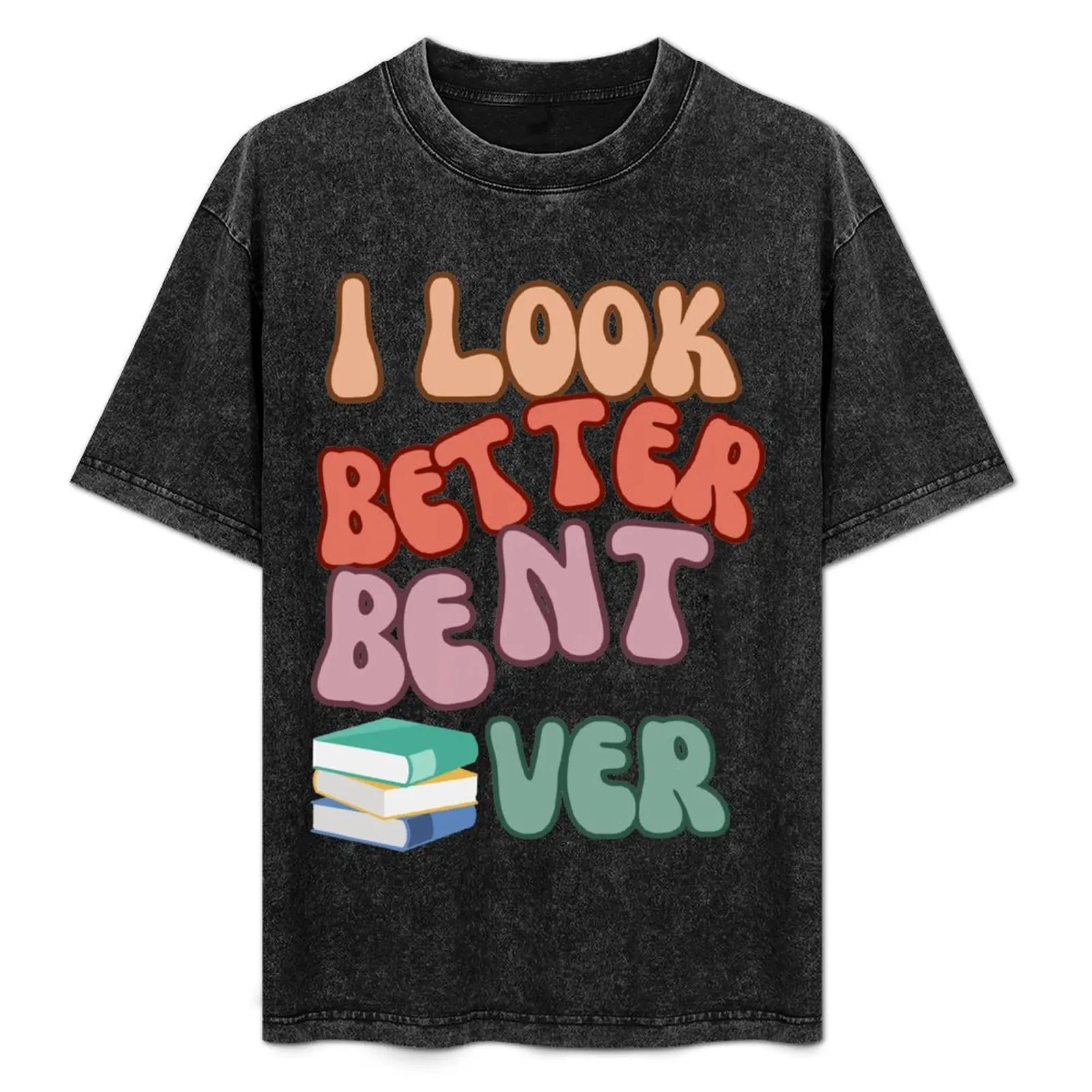 

I Look Better Bent Over T-Shirt cotton graphic tees Aesthetic clothing blanks summer tops mens shirts graphic tee