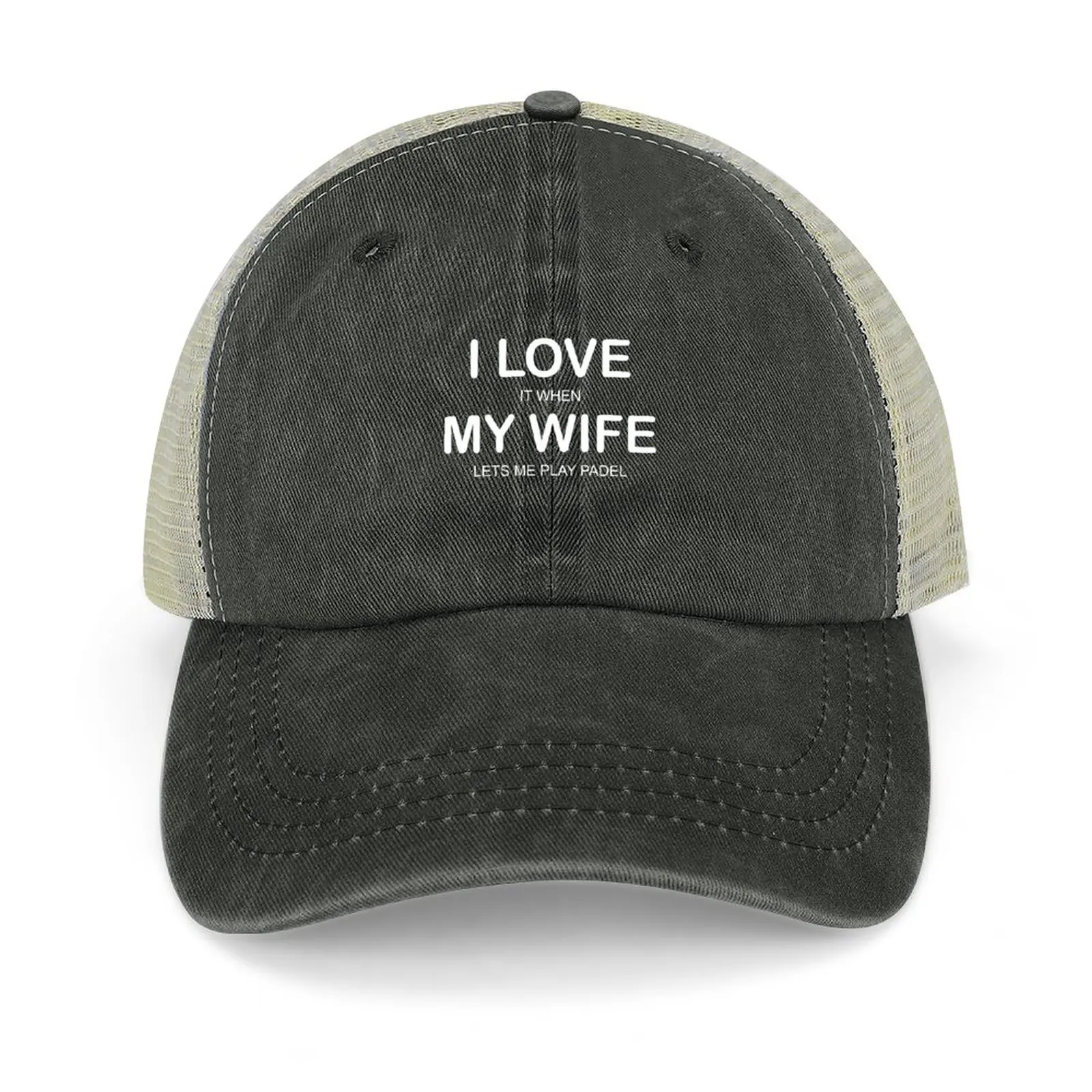 

I Love It When My Wife Lets Me Play Padel Funny Cowboy Hat Golf Beach New In Hat Icon Caps For Women Men's