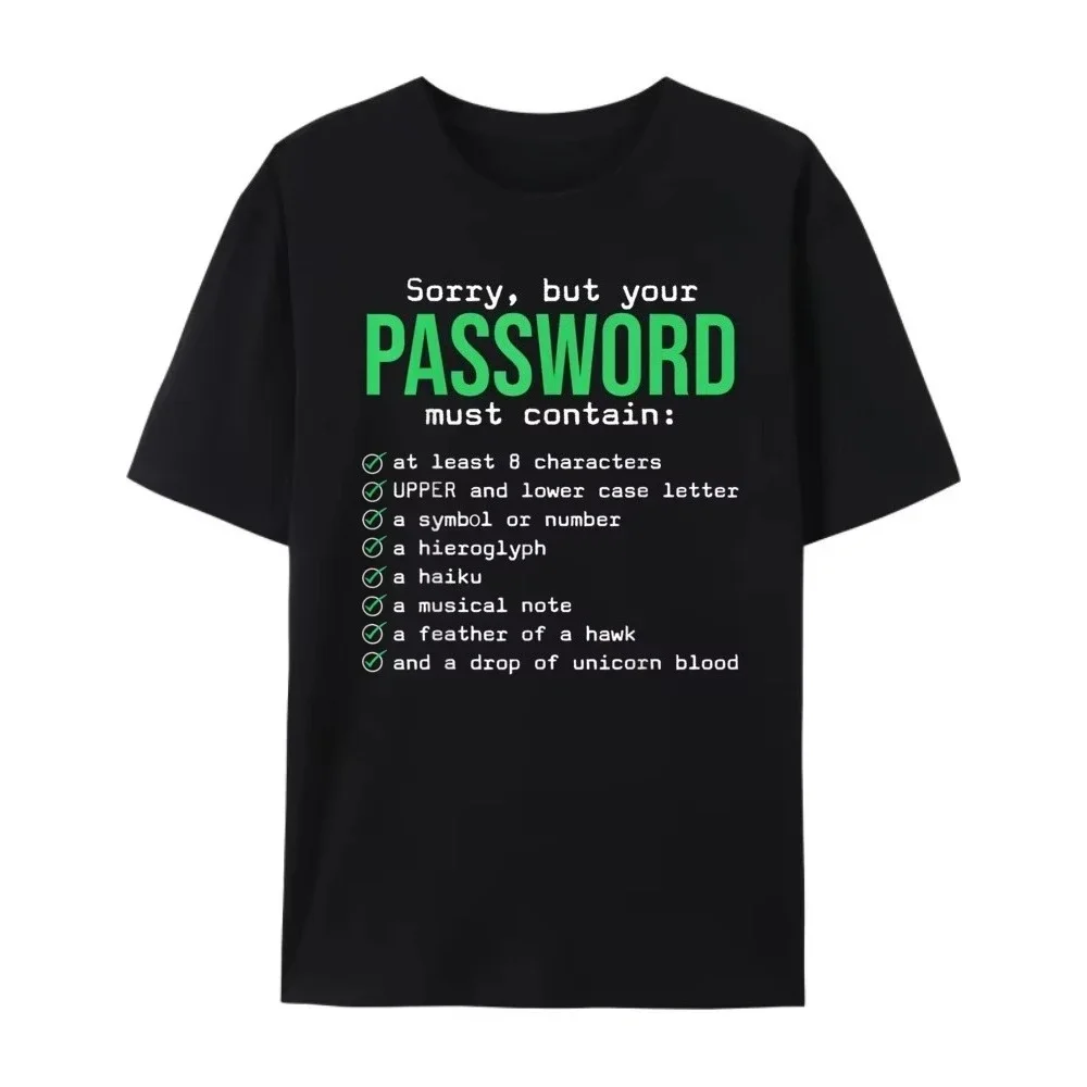 Summer Bestseller Sorry But Your Password Must Contain Computer Tech Mens Designer Clothes Fashionable and Trendy Meme Tshirt
