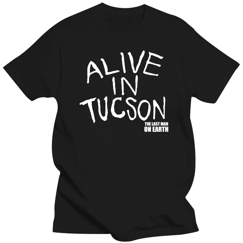 Custom Shirt Design Last Man On Earth Alive In Tucson Short Cotton Crew Neck Shirts For Men