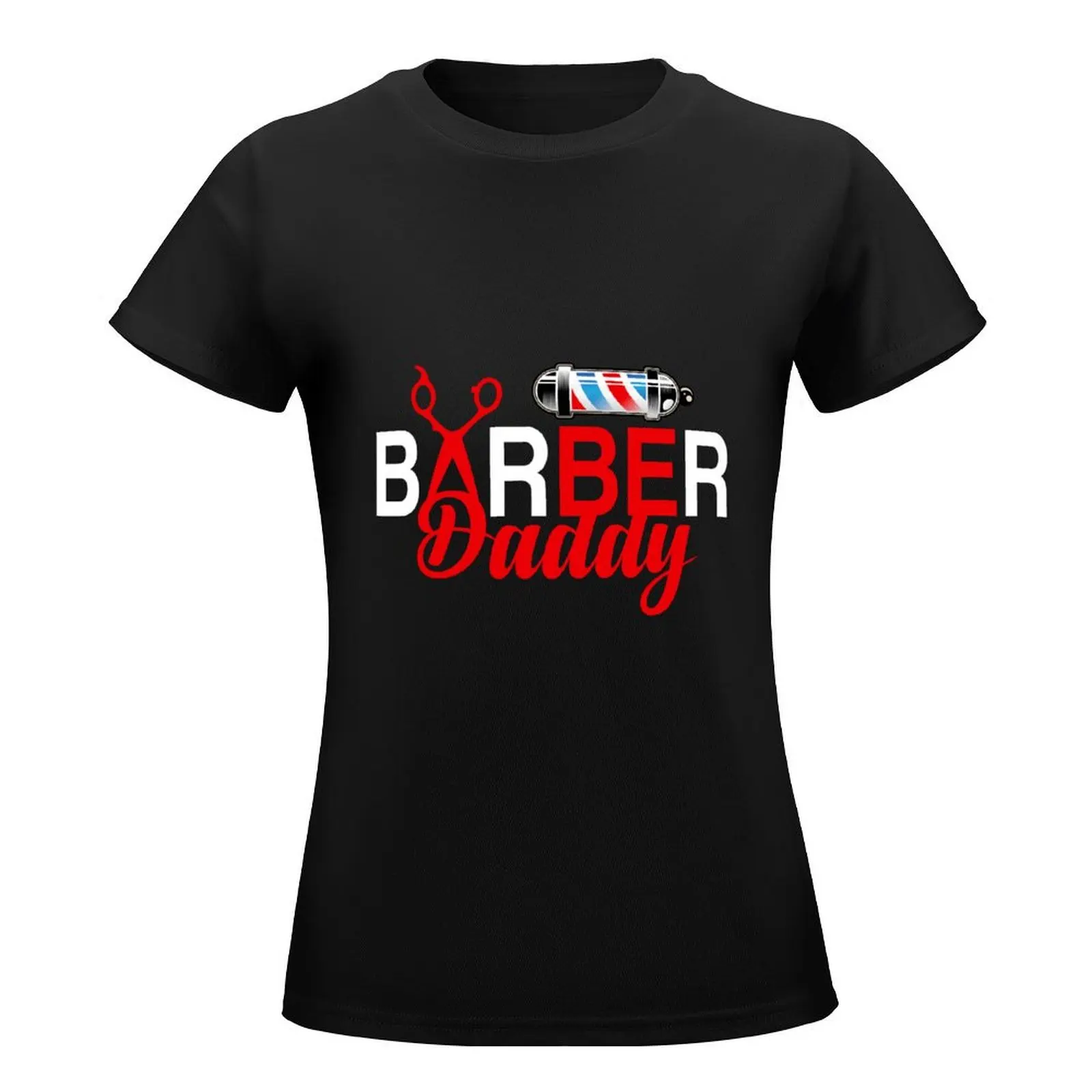 Barber Daddy Father's Day 2022 T-Shirt shirts graphic tees tops summer clothes rock and roll t shirts for Women