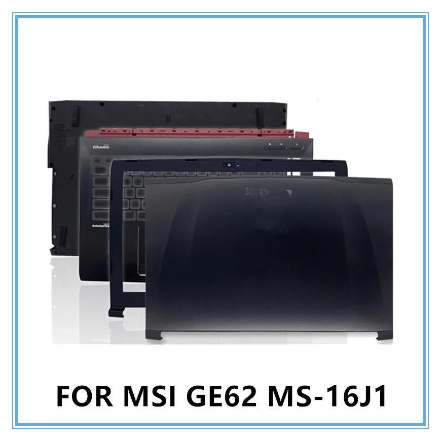 New For MSI GE62 MS-16J1 J2 J4 J5 JC JB Laptop LCD Back Top Cover/Front Bezel Frame/Bottom Cover Case