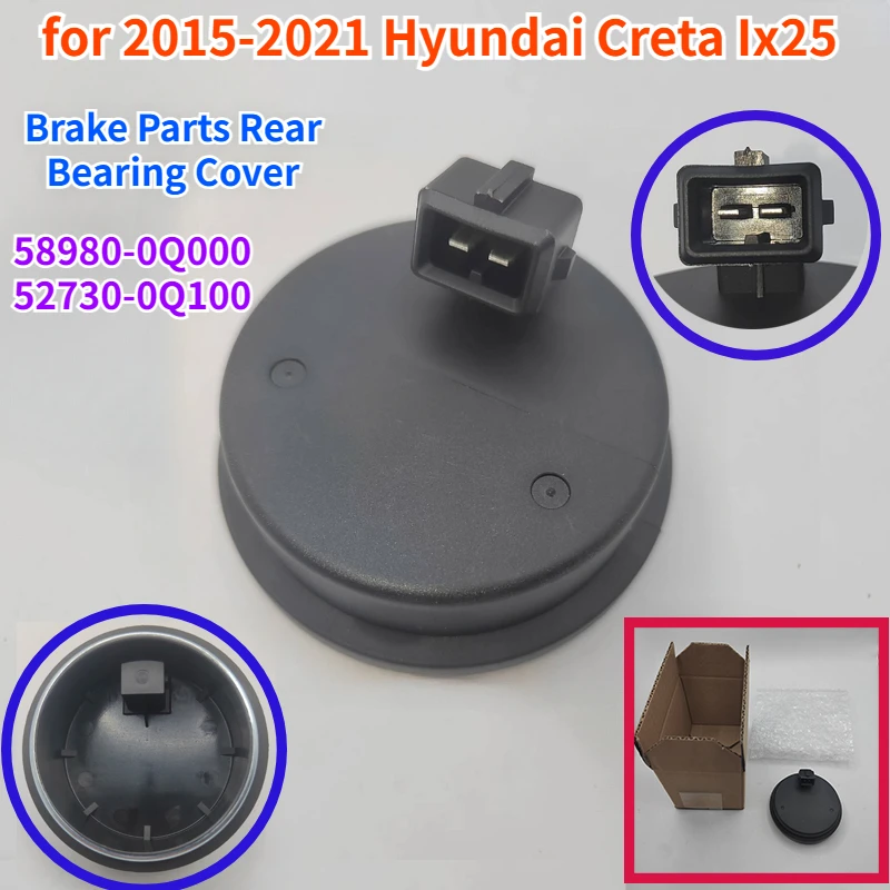 NEW 58980-0Q000 for 2015-2021 Hyundai Creta Ix25 Rear Hub Bearing Cover ABS Wheel Speed Sensor 52730-0Q100 Axle Head Covers