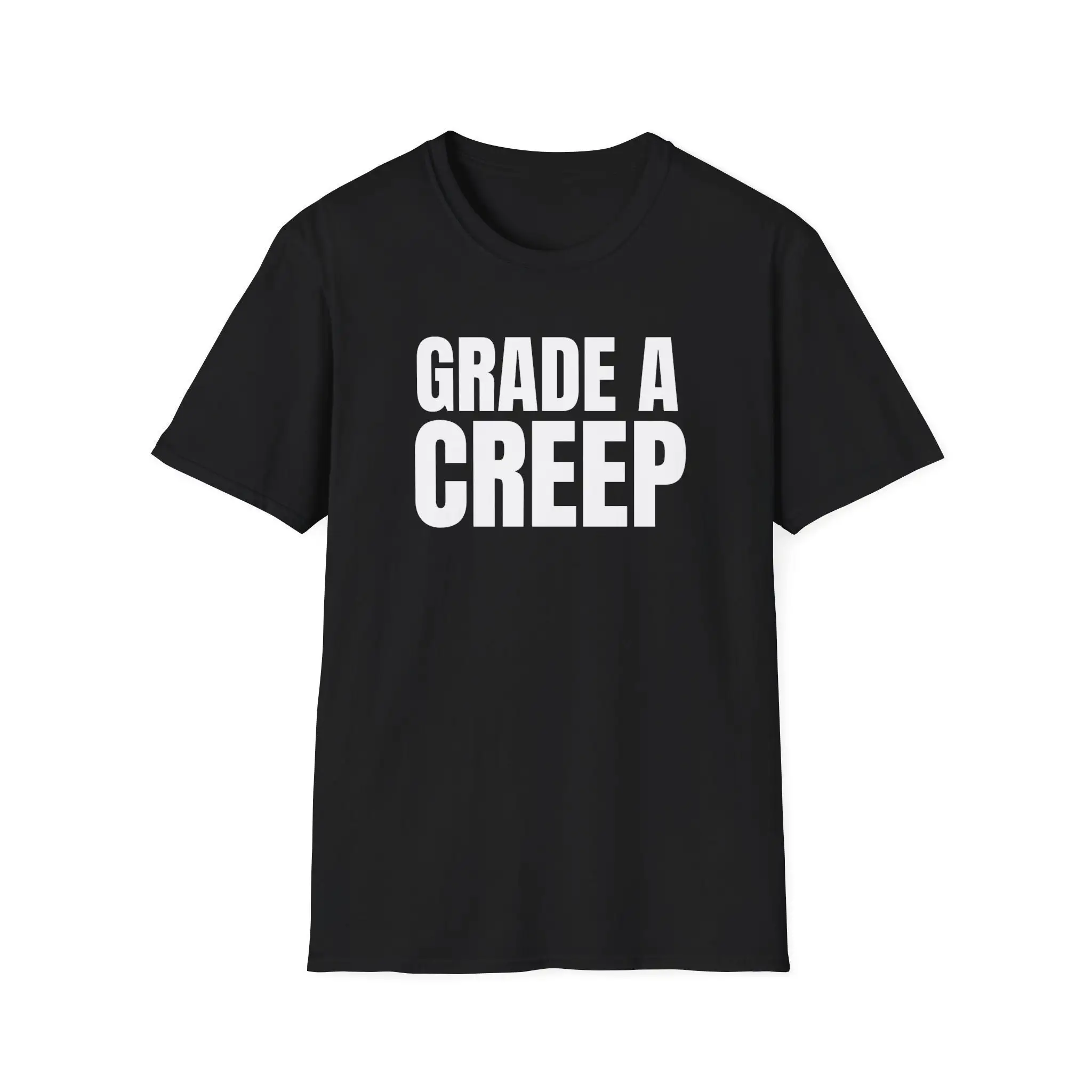 Grade A Creep T Shirt Funny For Creepy Friend Weird Weirdo Fan