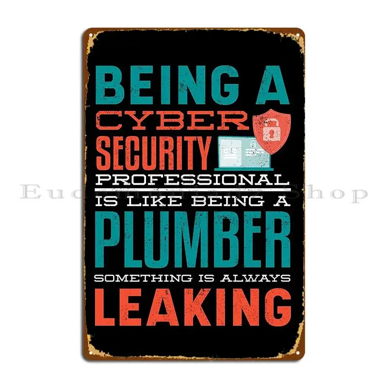 Cyber Security Professional Expert Ethical Hacker Joke Metal Sign Sign Rusty Garage Garage Customized Tin Sign Poster
