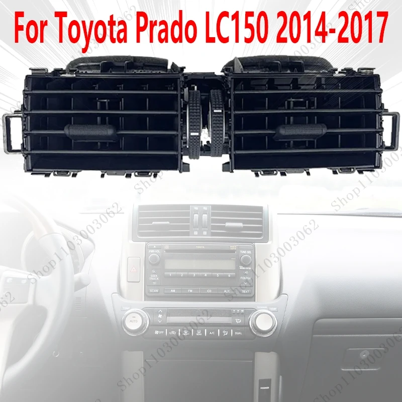 

Воздуховыпускное отверстие для Toyota Prado LC150 2014-2017, салон автомобиля, передний центральный кондиционер, воздуховыпускное отверстие для холодного воздуха, теплого воздуха