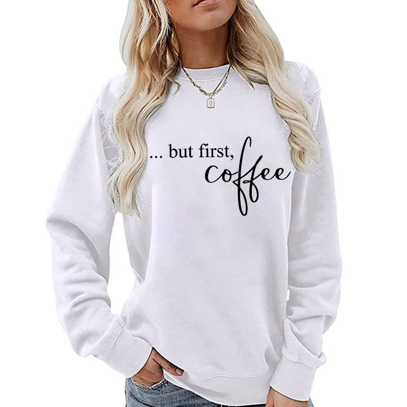 

(A+Quality)But First Coffee Sweatshirt Women Harajuku Pullover Streetwear Hip Hop Basic Female Winter Hoodies Aesthetic Clothes