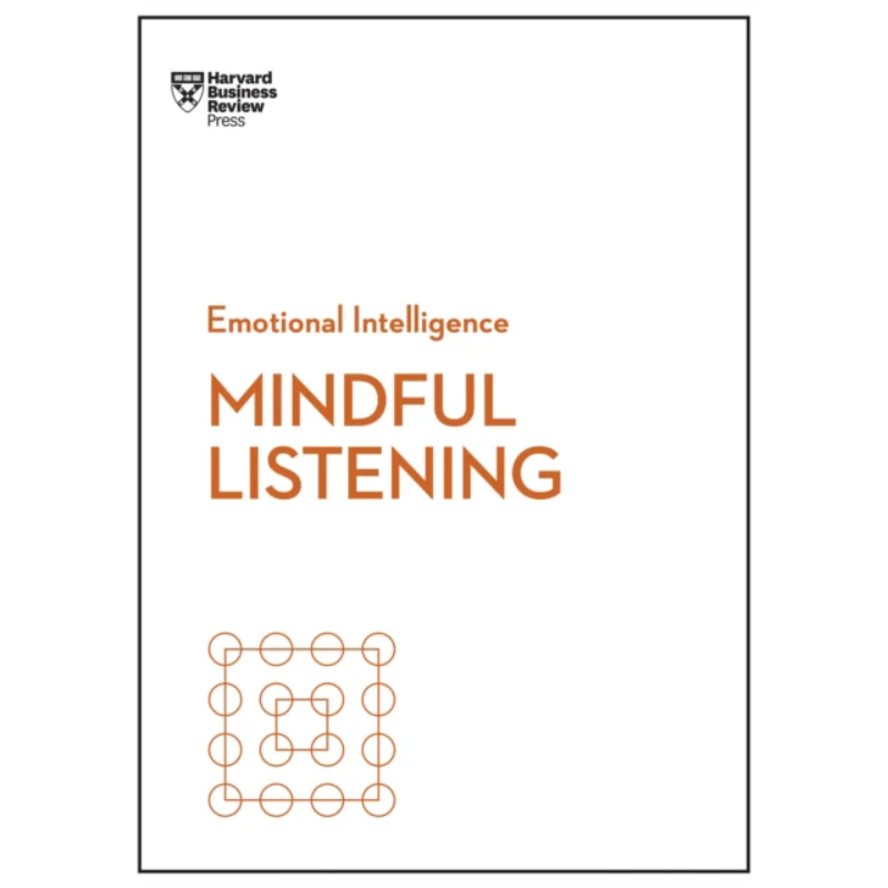 

Mindful Listening HBR Emotional Intelligence Series Various Harvard Business Review Press 9781633696679 Book