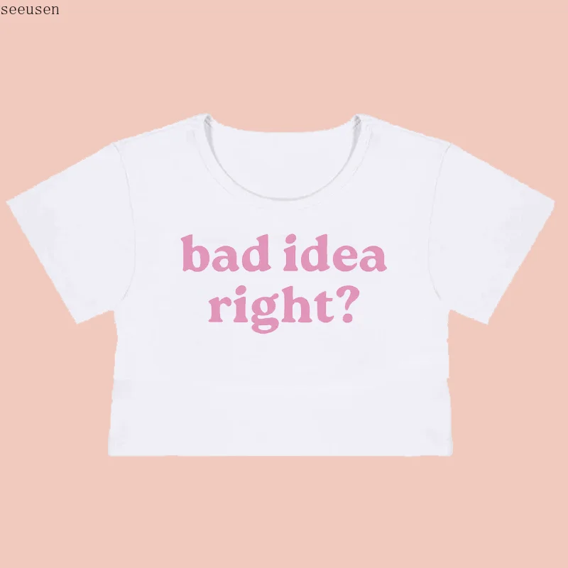 Bad Idea Right? Funny Letter Print Crop Top Fashion Y2K Short Sleeve Women's Clothing T-Shirt Summer Clearance Sales Clothing