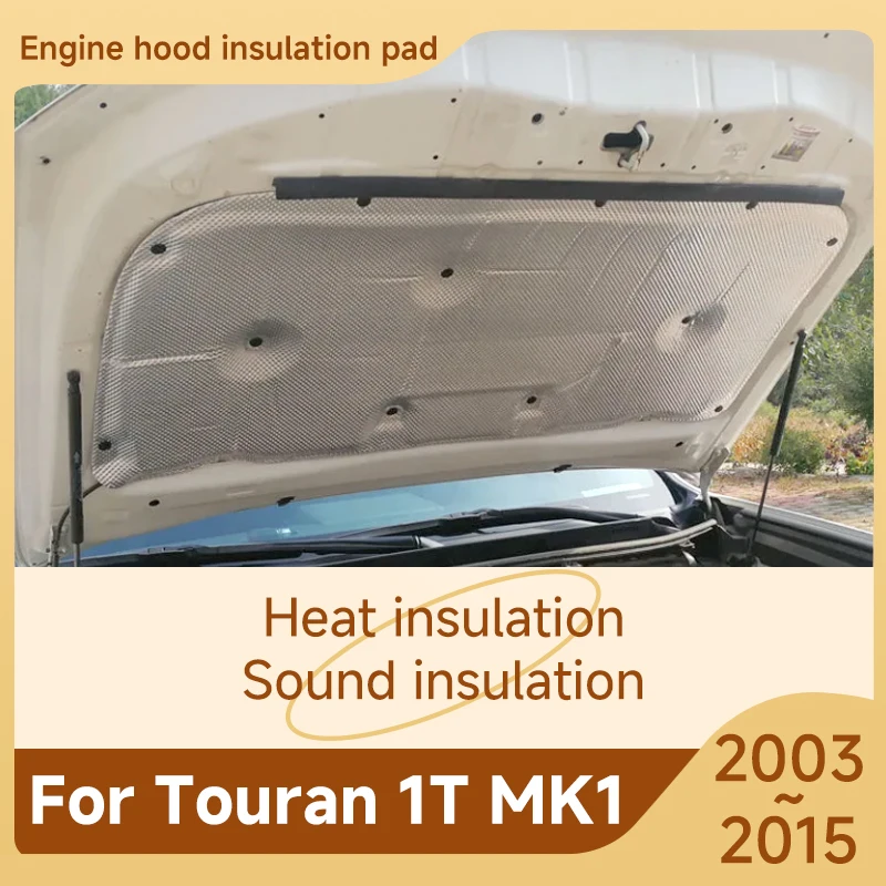 Front Hood Engine Sound Pads For VW Volkswagen Touran 1T MK1 2003~2015 2014 Cotton Cover Heat Insulation Carpet Auto Accessories