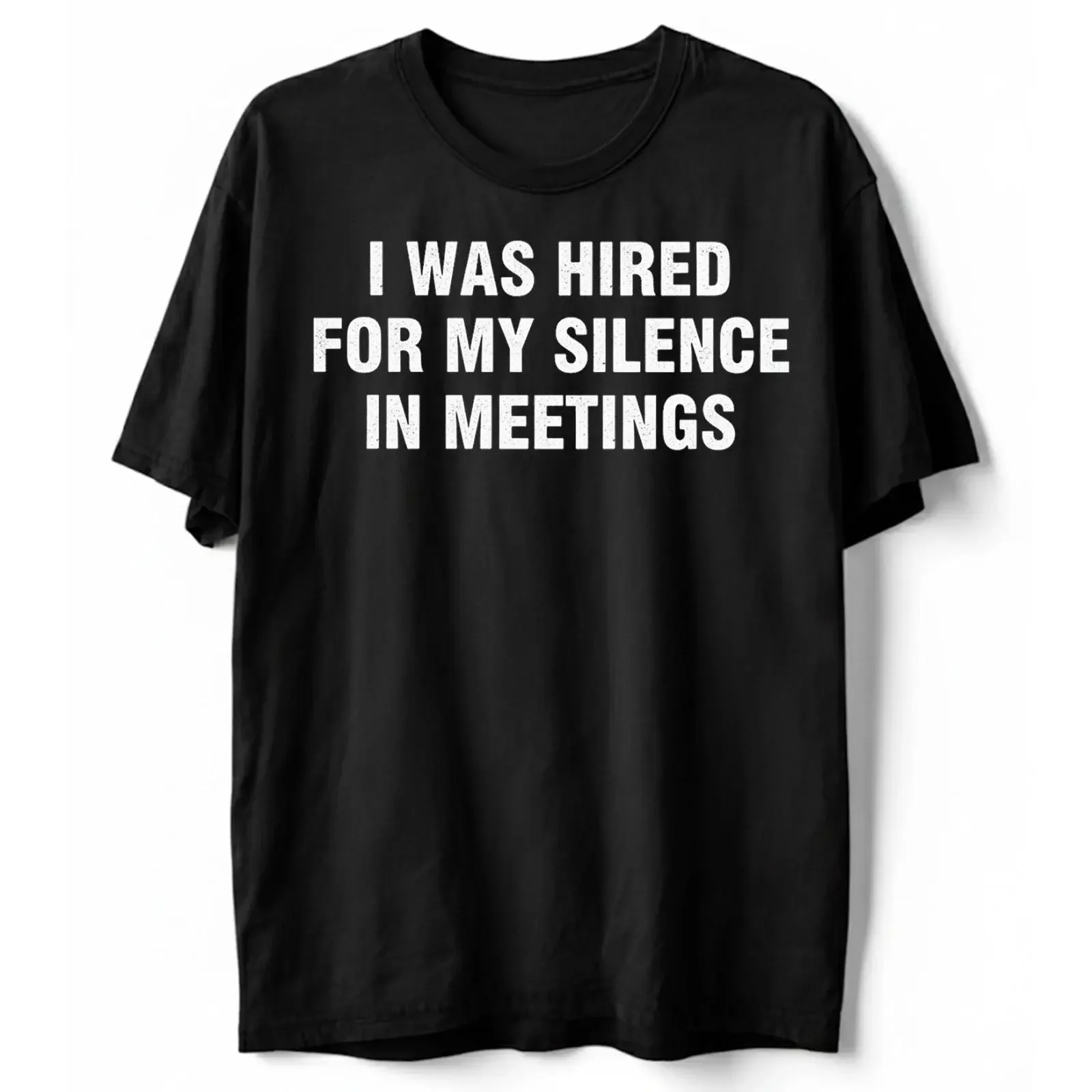 Funny Office T Shirt Hired For Silence Meetings Work Humor S 5X vintage Washed Breathable designer clothes Soft Comfortable