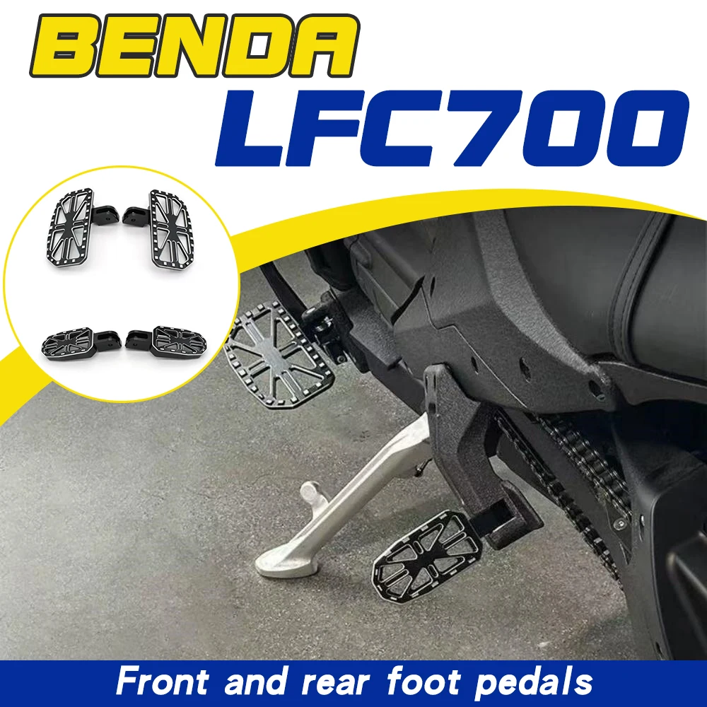 

Fits BENDA LFC700 modification: Front and rear foot pedals with enlarged anti-slip features.