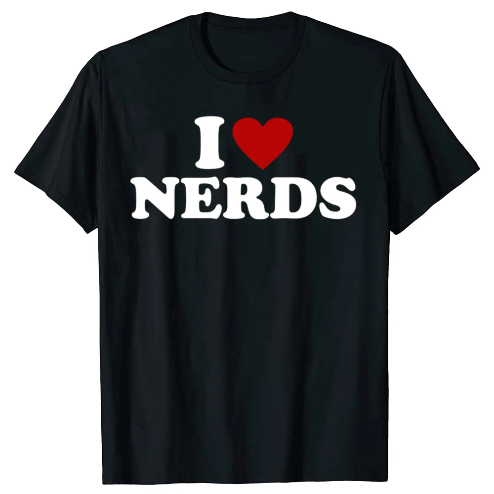 Camisetas divertidas I Love Nerds, ropa informal de algodón, ropa de manga corta para regalos de cumpleaños, camiseta informal holgada de I Heart Nerds