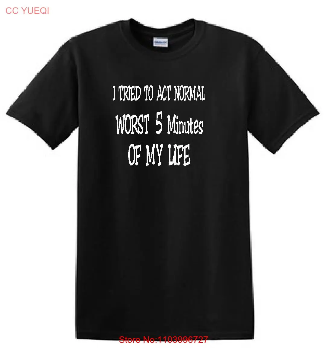 

Я торт в ACT NORMAL Worst 5-минут моего жизни Забавная футболка с длинными или короткими рукавами