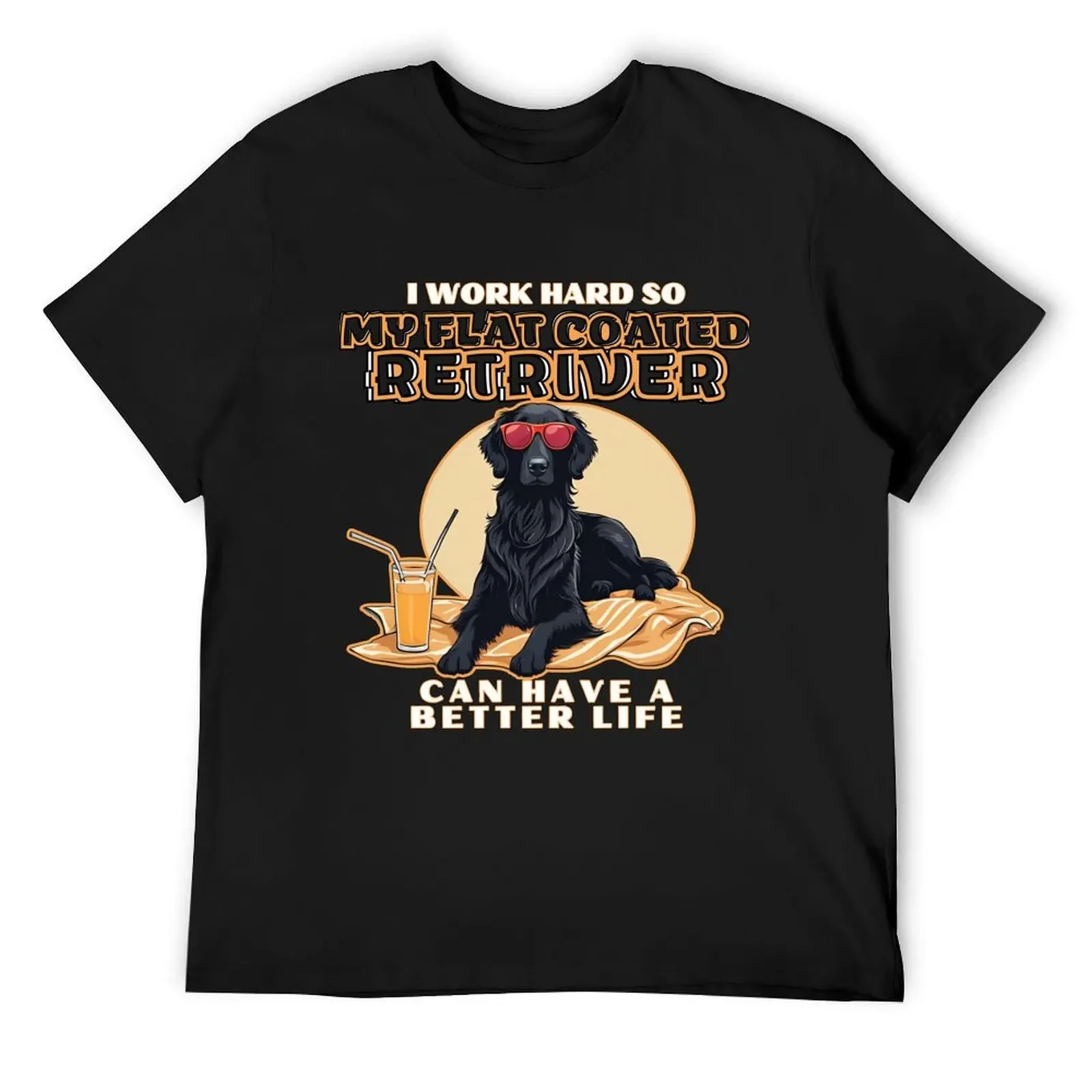 

Flat coated retriver Lovers I work hard so my amazing Flat coated retriver dog dog can have a better life T-Shirt