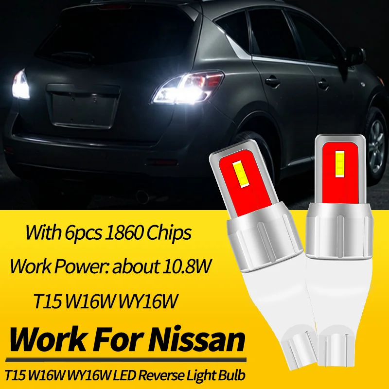 2PCS T15 W16W LED Reverse Light Bulbs Canbus For Nissan 370Z 09-19 Sentra 00-19 Xterra 00-15 Murano 03-18 Armada 05-19 Rogue 08-