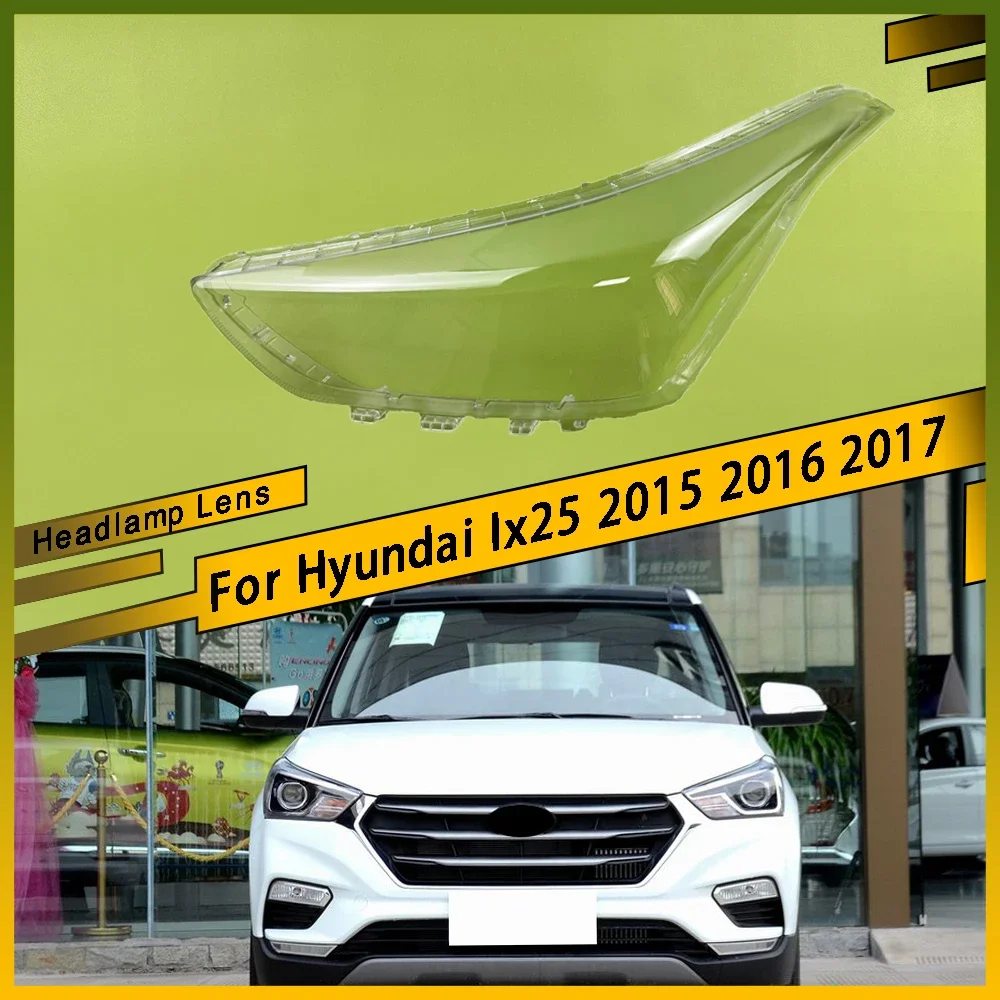 

For Hyundai Ix25 2015 2016 2017 Car Front Headlight Lens Cover Auto Shell Headlamp Lampshade Glass Lampcover Head Lamp Caps