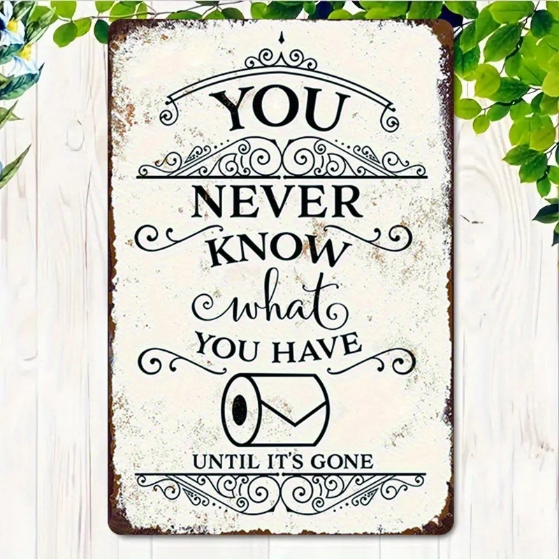 Toilettenschild aus Metall im Vintage-Stil – „You Never Know What You Have Until It's Gone“ – rustikale Wanddekoration für Badezimmer, Zuhause, Bar, Café